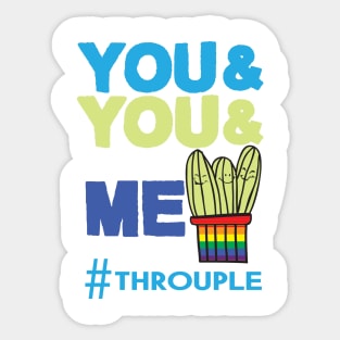 You & You & Me  Gay Throuple Tee Sticker